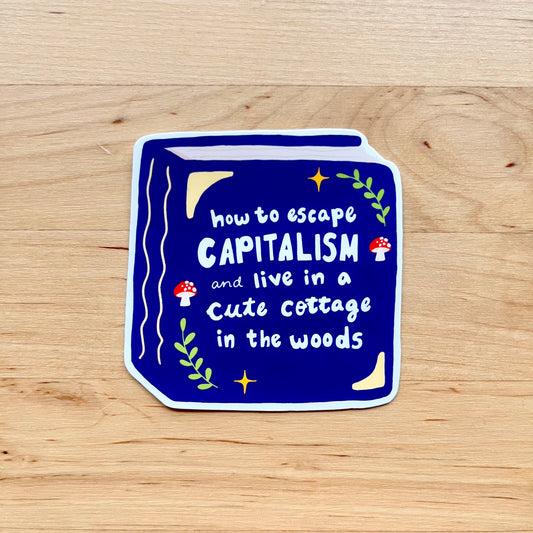 How to Escape Capitalism Waterproof Sticker