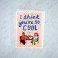 You're So Cool Greeting Card