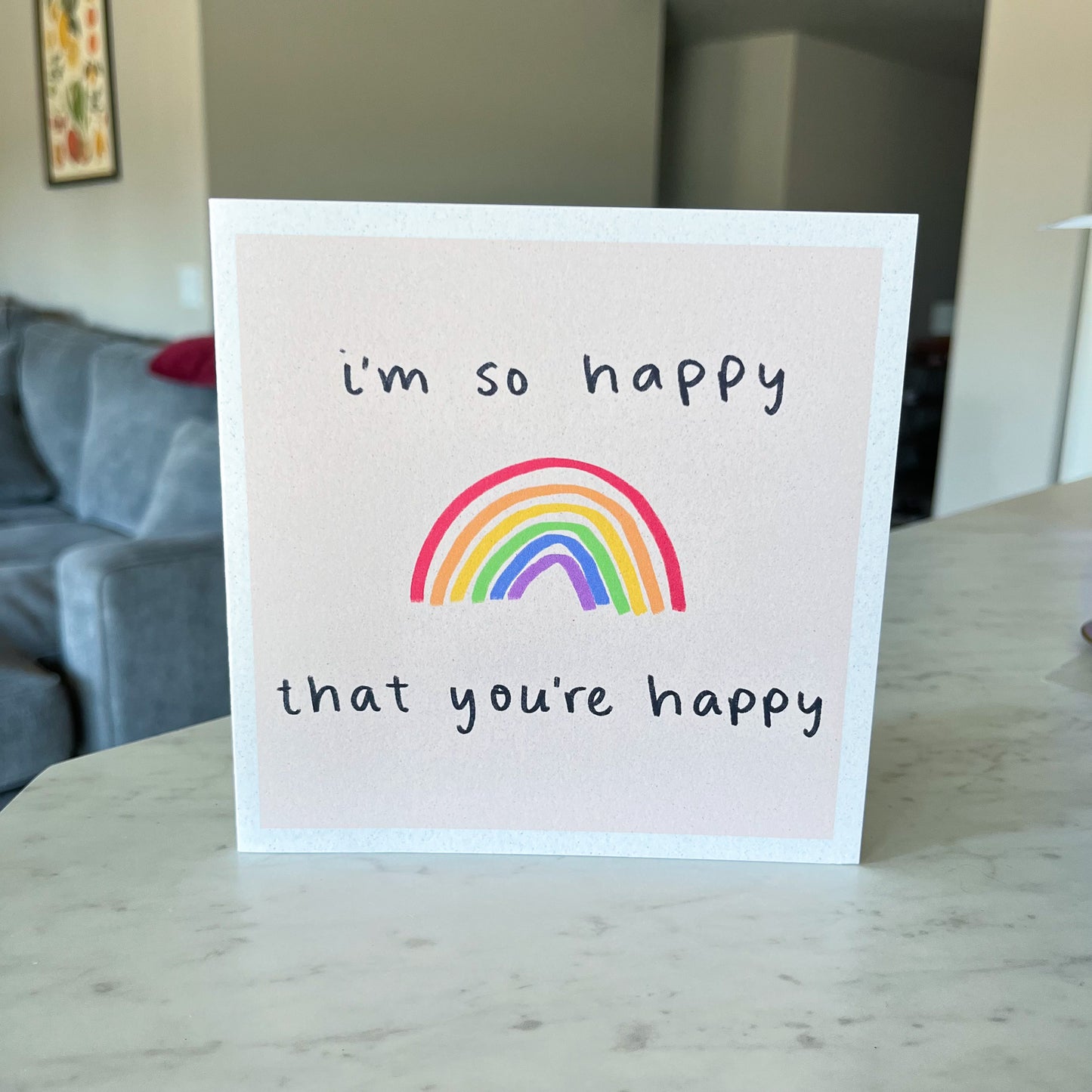 I'm Happy You're Happy Greeting Card